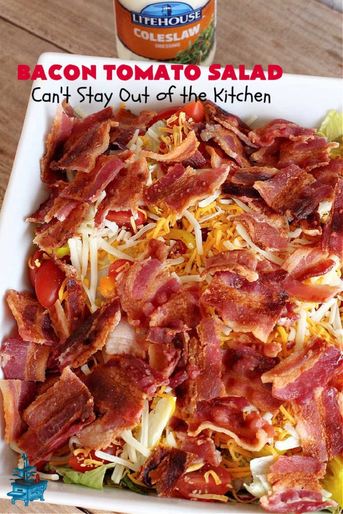 Bacon Tomato Salad | Can't Stay Out of the Kitchen | This easy #salad uses only 7 ingredients including a prepared #ColeSlawDressing making it really easy to serve for summer #holidays, picnics or potlucks. The combination of flavors is irresistible. #bacon #tomatoes #MontereyJackCheese #CheddarCheese #GlutenFree #BLTSalad #BaconTomatoSalad