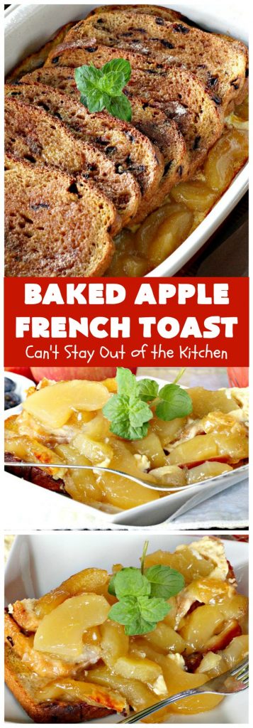 Baked Apple French Toast | Can't Stay Out of the Kitchen | this quick & easy #recipe takes 10 minutes to make & 30 minutes to bake. It's terrific for a #holiday #breakfast or #brunch. #FrenchToast #AppleFrenchToast #ApplePieFilling #HolidayBreakfast #ChristmasBreakfast #ThanksgivingBreakfast #NewYearsDayBreakfast #bread #EasyHolidayBreakfast #QuickHolidayBreakfast