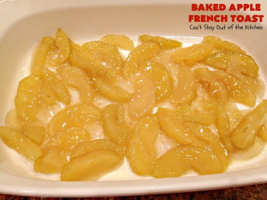 Baked Apple French Toast | Can't Stay Out of the Kitchen | this quick & easy #recipe takes 10 minutes to make & 30 minutes to bake. It's terrific for a #holiday #breakfast or #brunch. #FrenchToast #AppleFrenchToast #ApplePieFilling #HolidayBreakfast #ChristmasBreakfast #ThanksgivingBreakfast #NewYearsDayBreakfast #bread #EasyHolidayBreakfast #QuickHolidayBreakfast