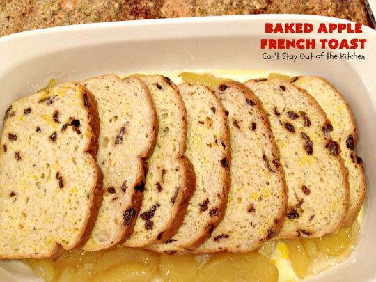 Baked Apple French Toast | Can't Stay Out of the Kitchen | this quick & easy #recipe takes 10 minutes to make & 30 minutes to bake. It's terrific for a #holiday #breakfast or #brunch. #FrenchToast #AppleFrenchToast #ApplePieFilling #HolidayBreakfast #ChristmasBreakfast #ThanksgivingBreakfast #NewYearsDayBreakfast #bread #EasyHolidayBreakfast #QuickHolidayBreakfast