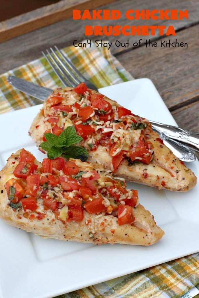 Baked Chicken Bruschetta | Can't Stay Out of the Kitchen | this easy 6-ingredient #recipe is always a winner when we make it. The #chicken turns out so moist & delicious. Terrific for #holidays like #Easter or #MothersDay. #Bruschetta #ChickenBruschetta #tomatoes #Basil #GlutenFree #RoastedGarlic #mozzarellacheese #GlutenFreeChickenRecipe #EasterMainDish #MothersDayMainDish