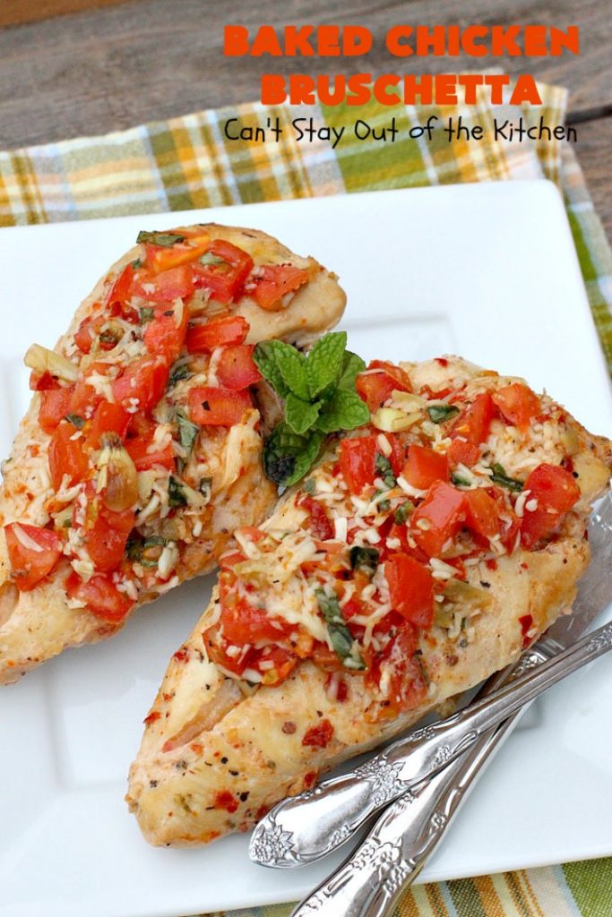 Baked Chicken Bruschetta | Can't Stay Out of the Kitchen | this easy 6-ingredient #recipe is always a winner when we make it. The #chicken turns out so moist & delicious. Terrific for #holidays like #Easter or #MothersDay. #Bruschetta #ChickenBruschetta #tomatoes #Basil #GlutenFree #RoastedGarlic #mozzarellacheese #GlutenFreeChickenRecipe #EasterMainDish #MothersDayMainDish