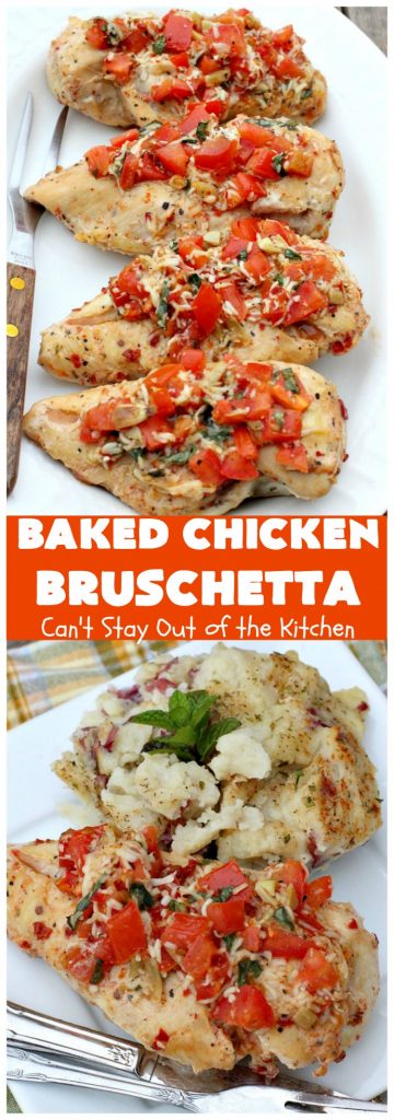 Baked Chicken Bruschetta | Can't Stay Out of the Kitchen | this easy 6-ingredient #recipe is always a winner when we make it. The #chicken turns out so moist & delicious. Terrific for #holidays like #Easter or #MothersDay. #Bruschetta #ChickenBruschetta #tomatoes #Basil #GlutenFree #RoastedGarlic #mozzarellacheese #GlutenFreeChickenRecipe #EasterMainDish #MothersDayMainDish
