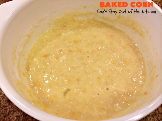 Baked Corn | Can't Stay Out of the Kitchen | This is one of our favorite #corn #casserole recipes. It's terrific for company dinners, #Thanksgiving or #Christmas. #cheese