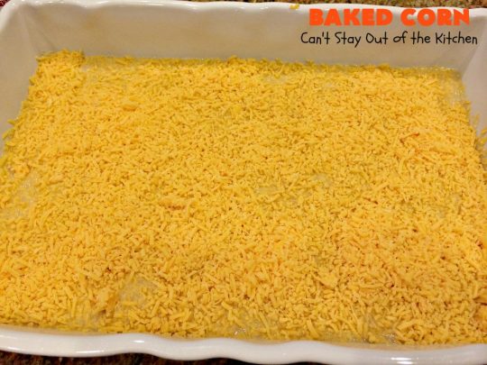 Baked Corn | Can't Stay Out of the Kitchen | This is one of our favorite #corn #casserole recipes. It's terrific for company dinners, #Thanksgiving or #Christmas. #cheese