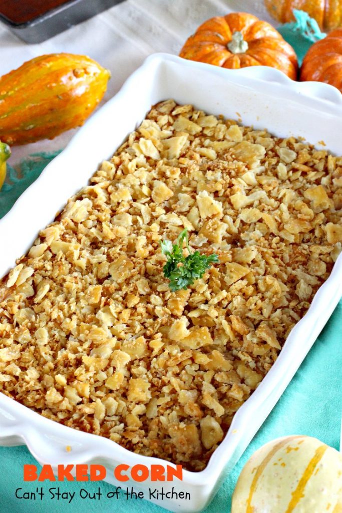 Baked Corn | Can't Stay Out of the Kitchen | This is one of our favorite #corn #casserole recipes. It's terrific for company dinners, #Thanksgiving or #Christmas. #cheese