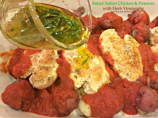 Baked Italian Chicken and Potatoes with Herb Vinaigrette | Can't Stay Out of the Kitchen | fantastic #chicken entree with #Italian flavors. #glutenfree #cleaneating #potatoes #tomatoes