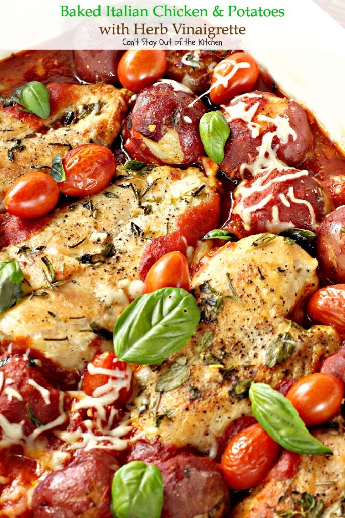 Baked Italian Chicken and Potatoes with Herb Vinaigrette | Can't Stay Out of the Kitchen | fantastic #chicken entree with #Italian flavors. #glutenfree #cleaneating #potatoes #tomatoes