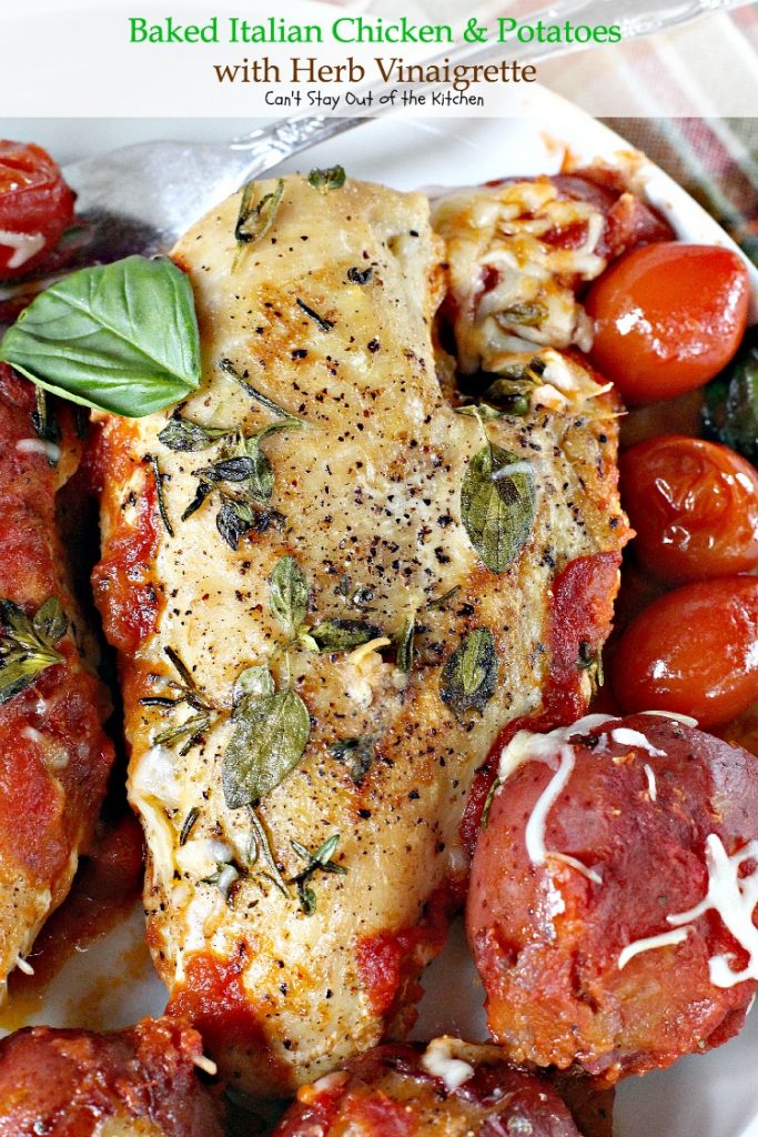 Baked Italian Chicken and Potatoes with Herb Vinaigrette | Can't Stay Out of the Kitchen | fantastic #chicken entree with #Italian flavors. #glutenfree #cleaneating #potatoes #tomatoes