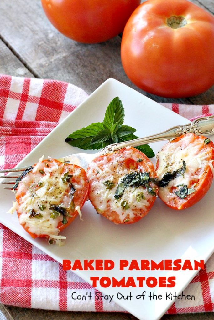 Baked Parmesan Tomatoes | Can't Stay Out of the Kitchen | this quick & easy #sidedish is so mouthwatering. #Tomatoes are layered with fresh #basil & #oregano, #parmesancheese & drizzled with olive oil. This is a terrific #vegetable for company or #holiday dinners. Our company raved over it. #veggie #glutenfree #casserole