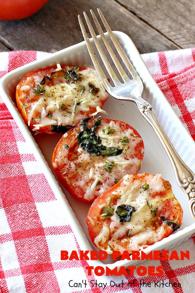 Baked Parmesan Tomatoes | Can't Stay Out of the Kitchen | this quick & easy #sidedish is so mouthwatering. #Tomatoes are layered with fresh #basil & #oregano, #parmesancheese & drizzled with olive oil. This is a terrific #vegetable for company or #holiday dinners. Our company raved over it. #veggie #glutenfree #casserole