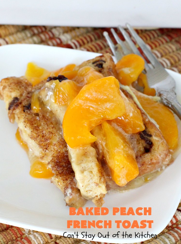 Baked Peach French Toast | Can't Stay Out of the Kitchen | this is a spectacular #FrenchToast #breakfast entree especially for #holidays like #Thanksgiving or #Christmas. It's great for company breakfasts too. It's made with #PeachPieFilling & #CinnamonRaisinBread. #Peaches #PeachFrenchToast #BakedPeachFrenchToast