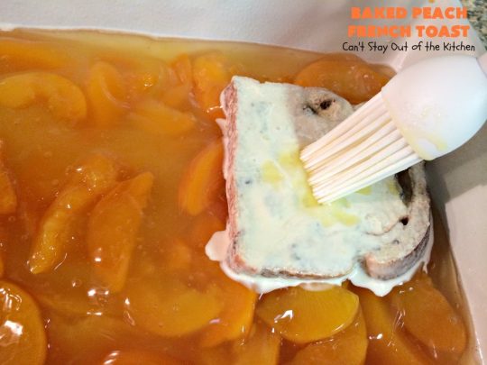 Baked Peach French Toast | Can't Stay Out of the Kitchen | this is a spectacular #FrenchToast #breakfast entree especially for #holidays like #Thanksgiving or #Christmas. It's great for company breakfasts too. It's made with #PeachPieFilling & #CinnamonRaisinBread. #Peaches #PeachFrenchToast #BakedPeachFrenchToast