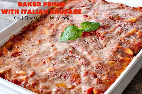 Baked Penne with Italian Sausage | Can't Stay Out of the Kitchen | Everyone raves over this fantastic #pasta recipe with #ItalianSausage & several kinds of #cheese! Easy weeknight dinner.