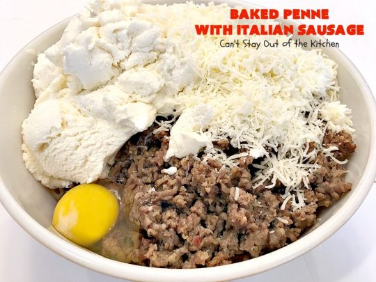 Baked Penne with Italian Sausage | Can't Stay Out of the Kitchen | Everyone raves over this fantastic #pasta recipe with #ItalianSausage & several kinds of #cheese! Easy weeknight dinner.