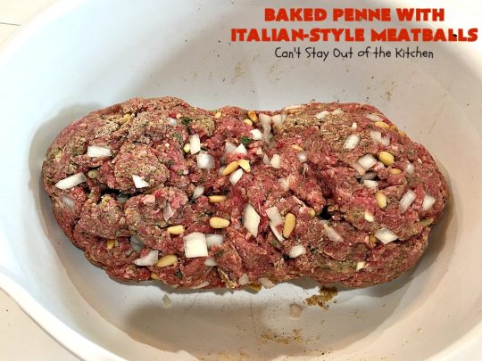 Baked Penne with Italian-Style Meatballs | Can't Stay Out of the Kitchen | this sensational #pasta #recipe is layered like a #lasagna. The bottom layer has #penne mixed with 3 #cheeses including #ricotta. It's topped with #meatballs, #spaghettisauce & both #parmesan & #mozzarella cheeses. Perfect company entree. #pinenuts #groundbeef