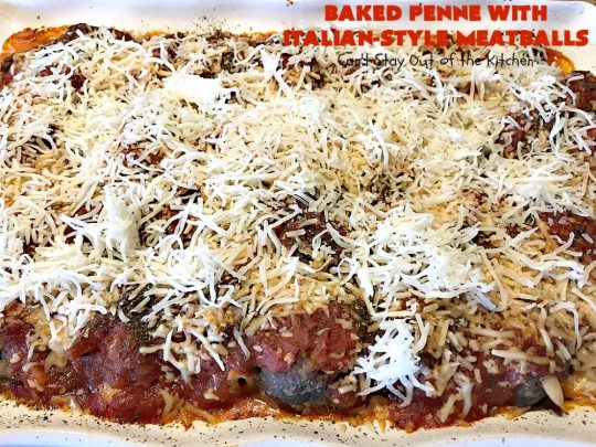 Baked Penne with Italian-Style Meatballs | Can't Stay Out of the Kitchen | this sensational #pasta #recipe is layered like a #lasagna. The bottom layer has #penne mixed with 3 #cheeses including #ricotta. It's topped with #meatballs, #spaghettisauce & both #parmesan & #mozzarella cheeses. Perfect company entree. #pinenuts #groundbeef