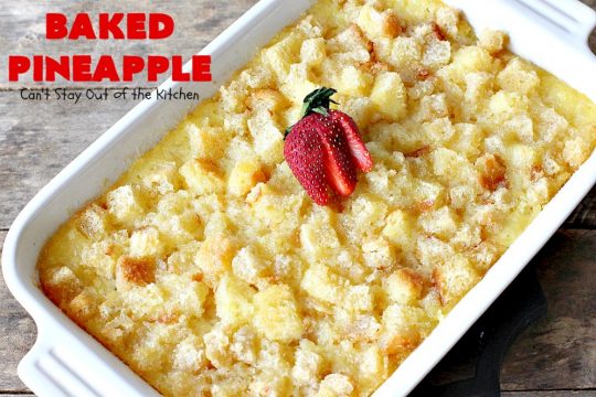Baked Pineapple | Can't Stay Out of the Kitchen | amazing 6-ingredient side dish is so quick & easy. It's terrific for company or #holiday dinners like #MothersDay or #FathersDay. #pineapple #sourdoughbread