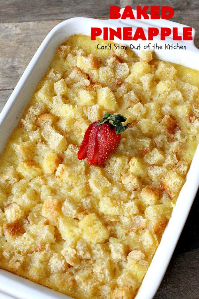 Baked Pineapple | Can't Stay Out of the Kitchen | amazing 6-ingredient side dish is so quick & easy. It's terrific for company or #holiday dinners like #MothersDay or #FathersDay. #pineapple #sourdoughbread