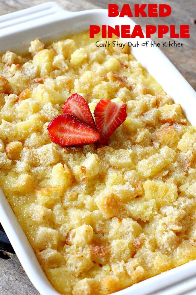 Baked Pineapple | Can't Stay Out of the Kitchen | amazing 6-ingredient side dish is so quick & easy. It's terrific for company or #holiday dinners like #MothersDay or #FathersDay. #pineapple #sourdoughbread