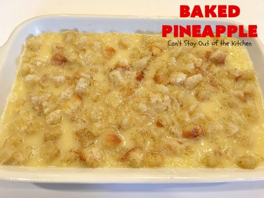 Baked Pineapple | Can't Stay Out of the Kitchen | amazing 6-ingredient side dish is so quick & easy. It's terrific for company or #holiday dinners like #MothersDay or #FathersDay. #pineapple #sourdoughbread