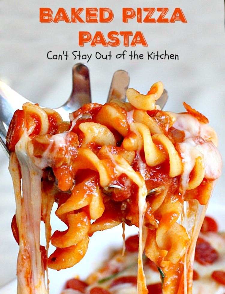 Baked Pizza Pasta | Can't Stay Out of the Kitchen