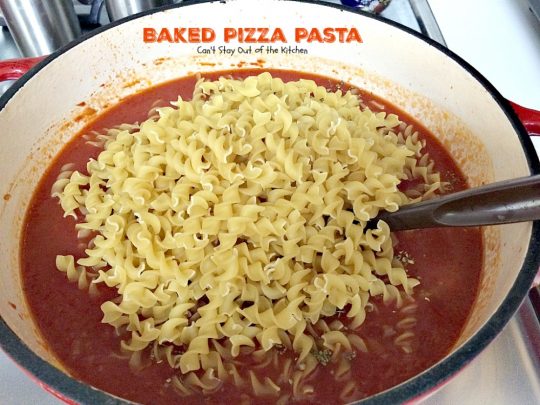Baked Pizza Pasta | Can't Stay Out of the Kitchen | fabulous #pasta dish that's like eating #pizza in casserole form. #cheese #ItalianSausage #pepperoni
