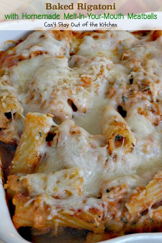 Baked Rigatoni with Homemade Melt-In-Your-Mouth Meatballs | Can't Stay Out of the Kitchen | homemade #meatballs cook in #spaghettisauce then are layered with a #rigatoni & #ricottacheese mixture with both #parmesan and #mozzarella cheeses on top. So delectable you won't be able to stop eating! #pasta