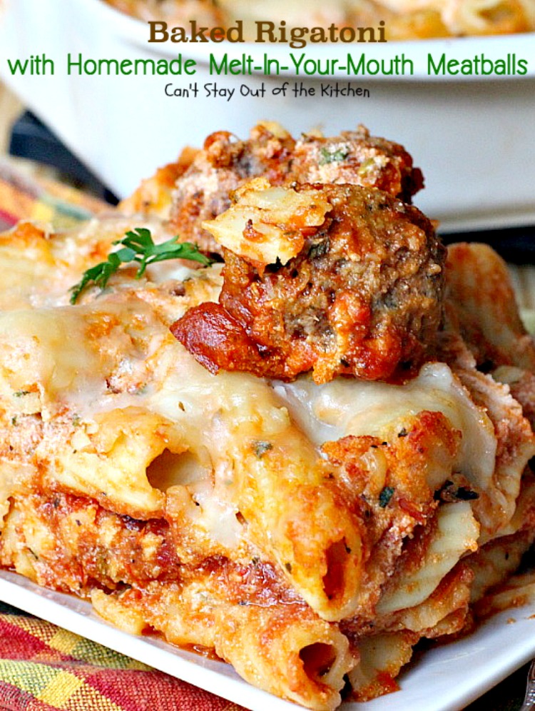 Baked Rigatoni with Homemade Melt-In-Your-Mouth Meatballs | Can't Stay Out of the Kitchen