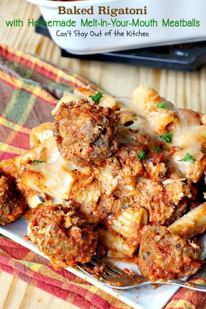 Baked Rigatoni with Homemade Melt-In-Your-Mouth Meatballs | Can't Stay Out of the Kitchen | homemade #meatballs cook in #spaghettisauce then are layered with a #rigatoni & #ricottacheese mixture with both #parmesan and #mozzarella cheeses on top. So delectable you won't be able to stop eating! #pasta