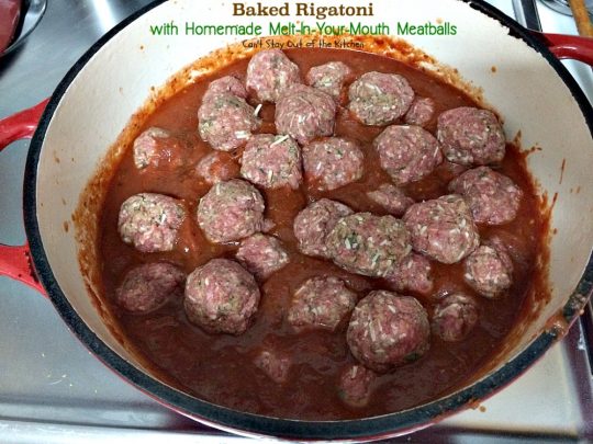 Baked Rigatoni with Homemade Melt-In-Your-Mouth Meatballs | Can't Stay Out of the Kitchen | homemade #meatballs cook in #spaghettisauce then are layered with a #rigatoni & #ricottacheese mixture with both #parmesan and #mozzarella cheeses on top. So delectable you won't be able to stop eating! #pasta