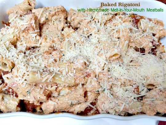 Baked Rigatoni with Homemade Melt-In-Your-Mouth Meatballs | Can't Stay Out of the Kitchen | homemade #meatballs cook in #spaghettisauce then are layered with a #rigatoni & #ricottacheese mixture with both #parmesan and #mozzarella cheeses on top. So delectable you won't be able to stop eating! #pasta