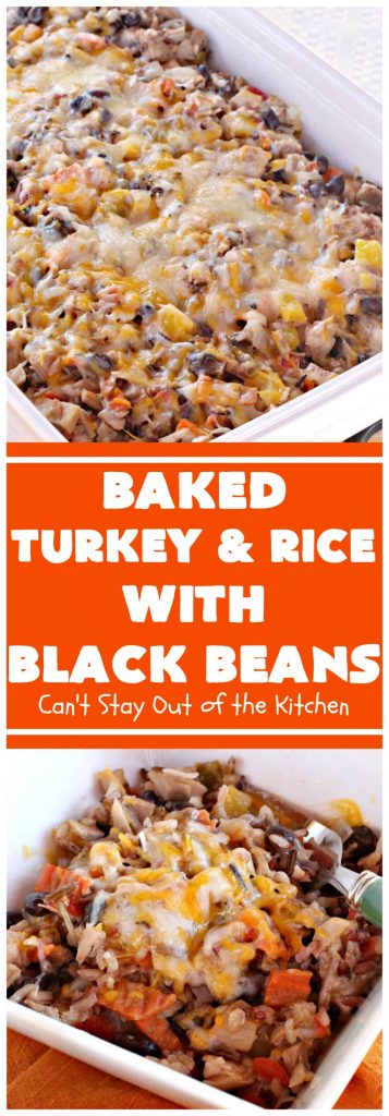Baked Turkey and rice with Black Beans | Can't Stay Out of the Kitchen