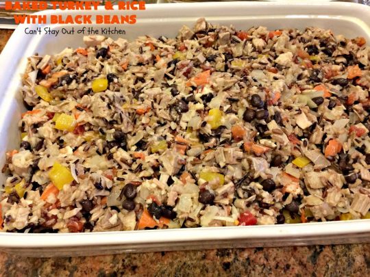 Baked Turkey and Rice with Black Beans | Can't Stay Out of the Kitchen | this delicious #TexMex #casserole is the perfect way to use up leftover #Thanksgiving #turkey! #glutenfree #rice #cheese #blackbeans