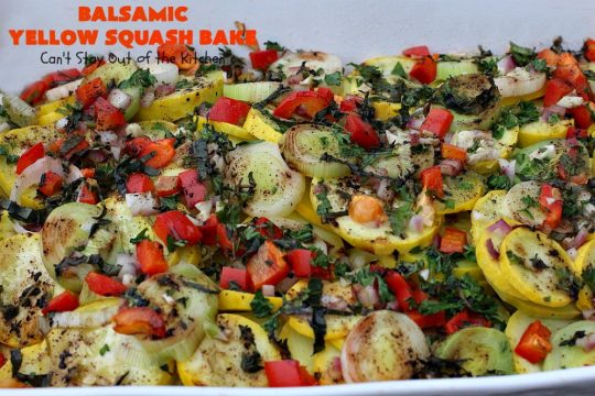 Balsamic Yellow Squash Bake | Can't Stay Out of the Kitchen | this delightful #SideDish has a lovely #OliveOil & #Balsamic #Vinaigrette drizzled over top before baking. It's a terrific #Veggie for #holiday, company or family dinners. It's also #healthy, #LowCalorie, #GlutenFree & #Vegan. #VeganSideDish #YellowSquash #GlutenFreeSideDish #EasterSideDish