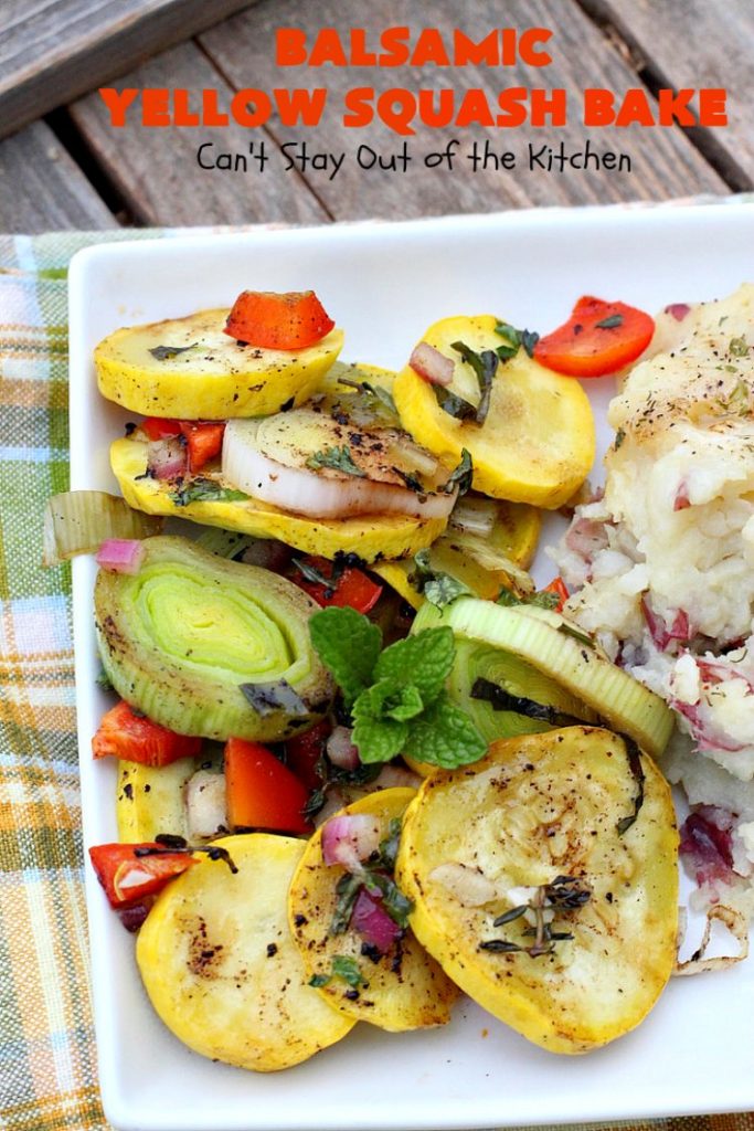 Balsamic Yellow Squash Bake | Can't Stay Out of the Kitchen | this delightful #SideDish has a lovely #OliveOil & #Balsamic #Vinaigrette drizzled over top before baking. It's a terrific #Veggie for #holiday, company or family dinners. It's also #healthy, #LowCalorie, #GlutenFree & #Vegan. #VeganSideDish #YellowSquash #GlutenFreeSideDish #EasterSideDish