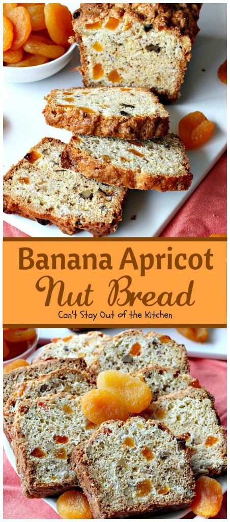 Banana Apricot Nut Bread | Can't Stay Out of the Kitchen