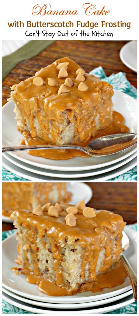 Banana Cake with Butterscotch Fudge Frosting | Can't Stay Out of the Kitchen