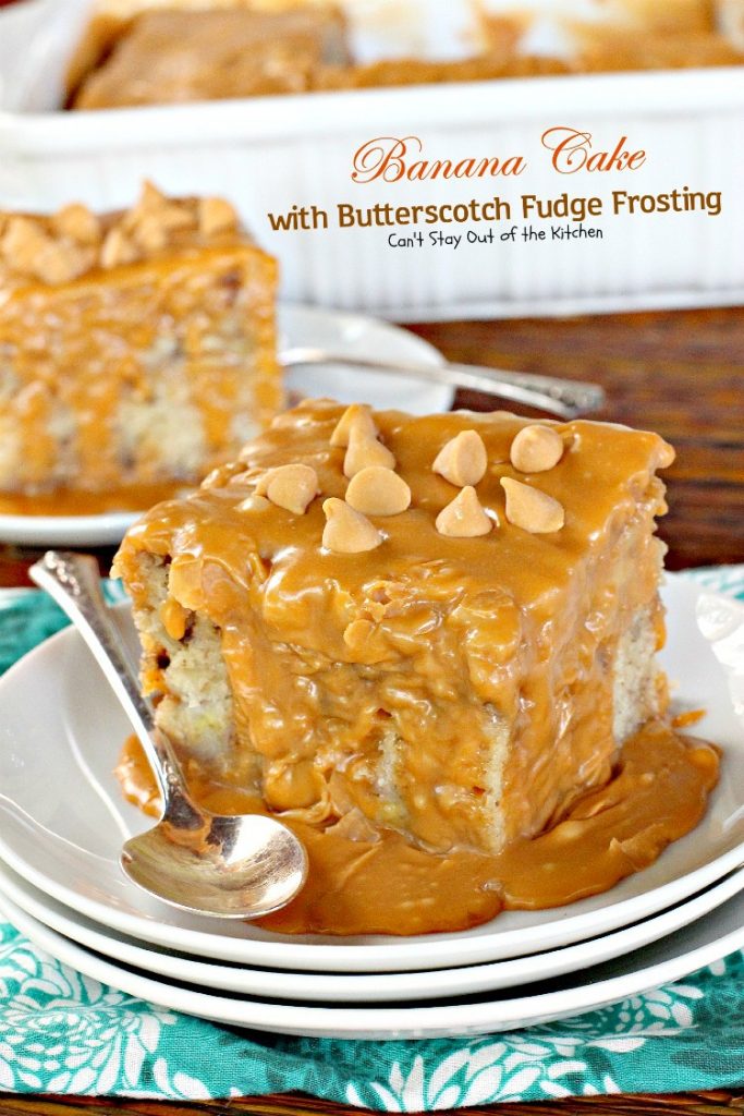 Banana Cake with Butterscotch Fudge Frosting | Can't Stay Out of the Kitchen | this scrumptious #banana #cake is drizzled with a luscious #butterscotch #fudge frosting to die for! #dessert