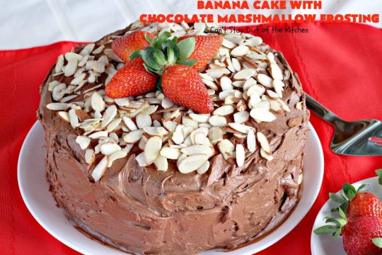 Banana Cake with Chocolate Marshmallow Frosting | Can't Stay Out of the Kitchen | this fantastic #cake is our favorite. It has a spectacular #chocolate & #marshmallow frosting to die for! Prepare to drool after the first bite! #dessert #bananas #almonds