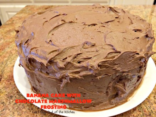 Banana Cake with Chocolate Marshmallow Frosting | Can't Stay Out of the Kitchen | this fantastic #cake is our favorite. It has a spectacular #chocolate & #marshmallow frosting to die for! Prepare to drool after the first bite! #dessert #bananas #almonds