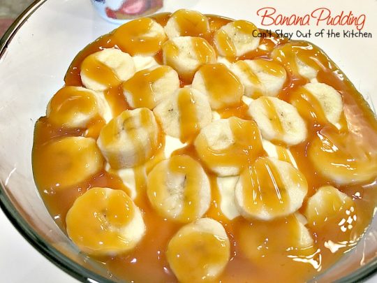 Banana Pudding | Can't Stay Out of the Kitchen | BEST #BananaPudding ever! This one has #caramelsauce squirted over each amazing layer making it rich, decadent and utterly divine! Great #dessert for summer #holidays. #bananas