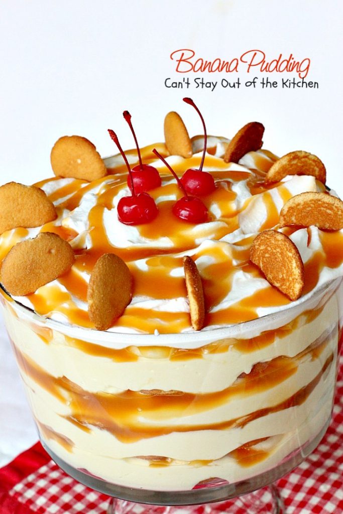 Banana Pudding | Can't Stay Out of the Kitchen | BEST #BananaPudding ever! This one has #caramelsauce squirted over each amazing layer making it rich, decadent and utterly divine! Great #dessert for summer #holidays. #bananas