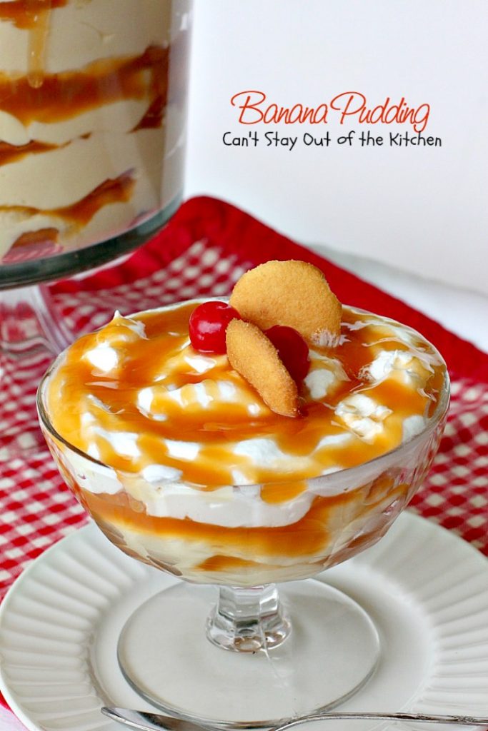 Banana Pudding | Can't Stay Out of the Kitchen | BEST #BananaPudding ever! This one has #caramelsauce squirted over each amazing layer making it rich, decadent and utterly divine! Great #dessert for summer #holidays. #bananas
