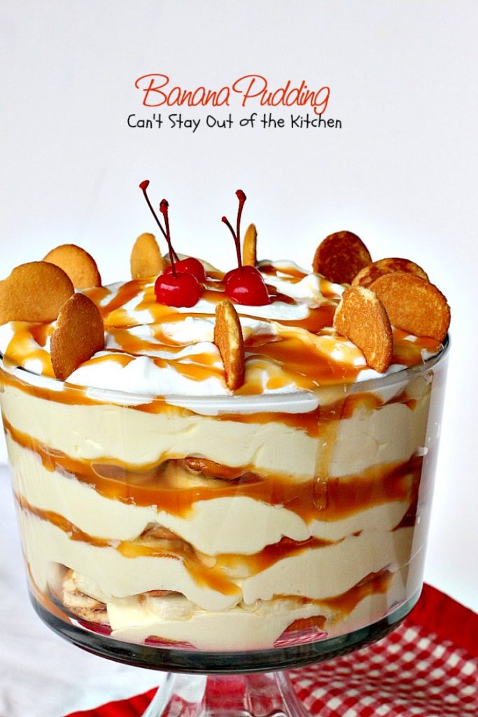 Banana Pudding | Can't Stay Out of the Kitchen | BEST #BananaPudding ever! This one has #caramelsauce squirted over each amazing layer making it rich, decadent and utterly divine! Great #dessert for summer #holidays. #bananas