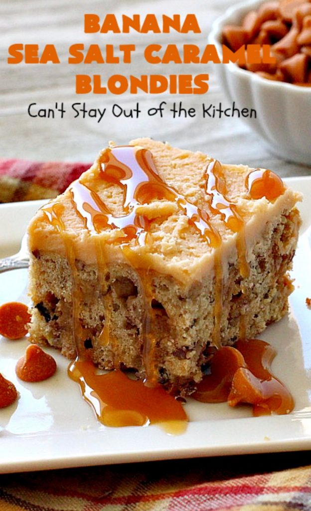 Banana Sea Salt Caramel Blondies | Can't Stay Out of the Kitchen | these amazing #brownies have triple the #caramel flavor with caramel chips in the cookie, icing and caramel sauce drizzled over top! Perfect #dessert for potlucks, #tailgating parties, summer #holiday fun or backyard #BBQs. #cookies #bananas