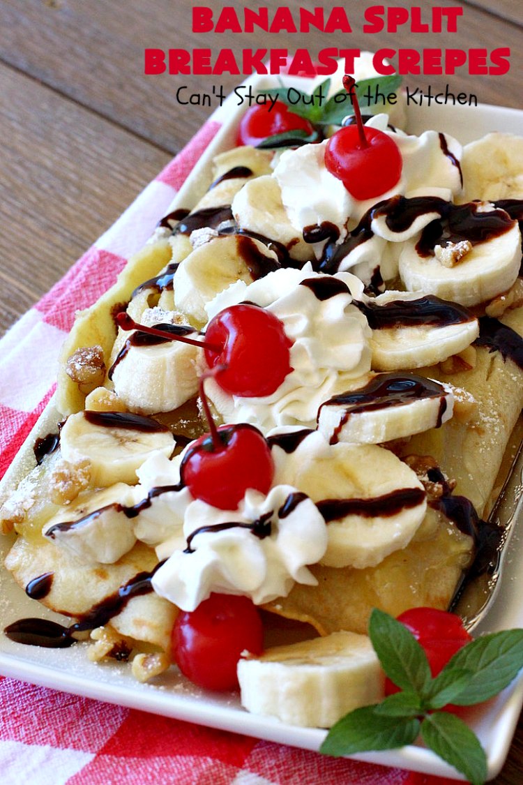 Banana Split Breakfast Crêpes | Can't Stay Out of the Kitchen | these spectacular #breakfast #crêpes will rock your world! They're filling with a #pineapple filling & sliced #bananas. Then garnished with #walnuts, bananas #MaraschinoCherries & whipped cream. Perfect for a company or #holiday breakfast. #BreakfastCrêpes #BananaSplit #BananaSplitBreakfastCrêpes