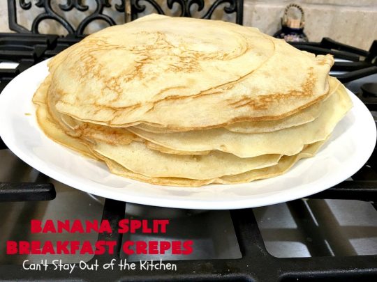 Banana Split Breakfast Crêpes | Can't Stay Out of the Kitchen | these spectacular #breakfast #crêpes will rock your world! They're filling with a #pineapple filling & sliced #bananas. Then garnished with #walnuts, bananas #MaraschinoCherries & whipped cream. Perfect for a company or #holiday breakfast. #BreakfastCrêpes #BananaSplit #BananaSplitBreakfastCrêpes