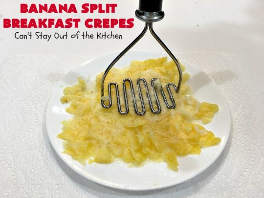 Banana Split Breakfast Crêpes | Can't Stay Out of the Kitchen | these spectacular #breakfast #crêpes will rock your world! They're filling with a #pineapple filling & sliced #bananas. Then garnished with #walnuts, bananas #MaraschinoCherries & whipped cream. Perfect for a company or #holiday breakfast. #BreakfastCrêpes #BananaSplit #BananaSplitBreakfastCrêpes