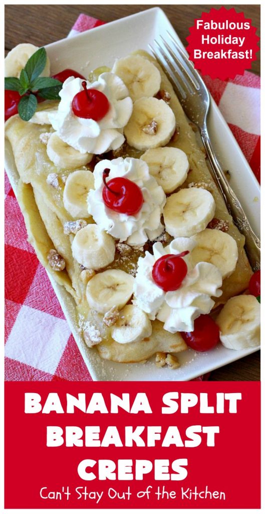 Banana Split Breakfast Crêpes | Can't Stay Out of the Kitchen | these spectacular #breakfast #crêpes will rock your world! They're filling with a #pineapple filling & sliced #bananas. Then garnished with #walnuts, bananas #MaraschinoCherries & whipped cream. Perfect for a company or #holiday breakfast. #BreakfastCrêpes #BananaSplit #BananaSplitBreakfastCrêpes